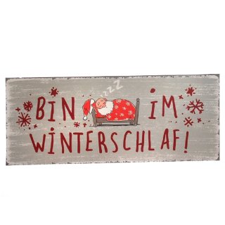 Blechschild, Schild "Bin im Winterschlaf" lustiges Wandschild, Weihnachten 13x31