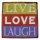 Blechschild, Reklameschild, Live Love Laugh, Spruch Wandschild 30x30 cm