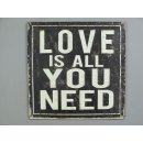 Blechschild, Reklameschild Love Is All You Need,...
