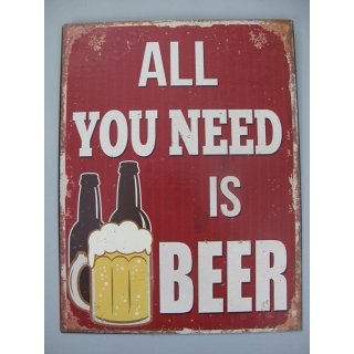 Blechschild, Reklameschild All You Need Is Beer, Kneipen...