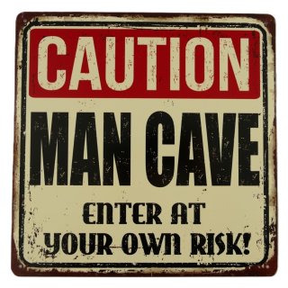 Blechschild, Reklameschild, Caution Man Cave, Hinweis Wandschild 30x30 cm