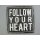 Blechschild, Reklameschild, Follow Your Heart, Spruch Wandschild 40x40 cm